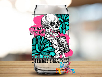 Dead Inside Cheer Season design close-up on a clear glass can tumbler