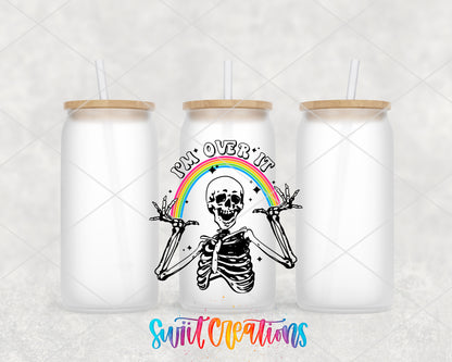 I Am Over It Skeleton frosted glass tumbler group view with lids and straws