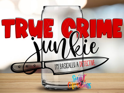 True Crime Junkie design close-up on a clear glass can tumbler
