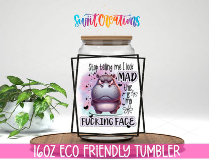 Stop Telling Me I Look Mad design on a 16 oz clear glass tumbler with bamboo lid