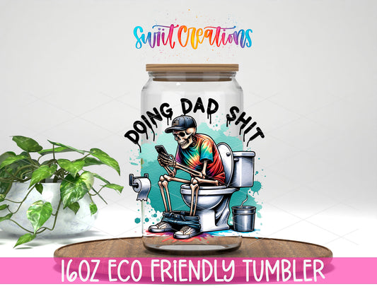 Doing Dad Shit design on a 16 oz clear glass tumbler with bamboo lid