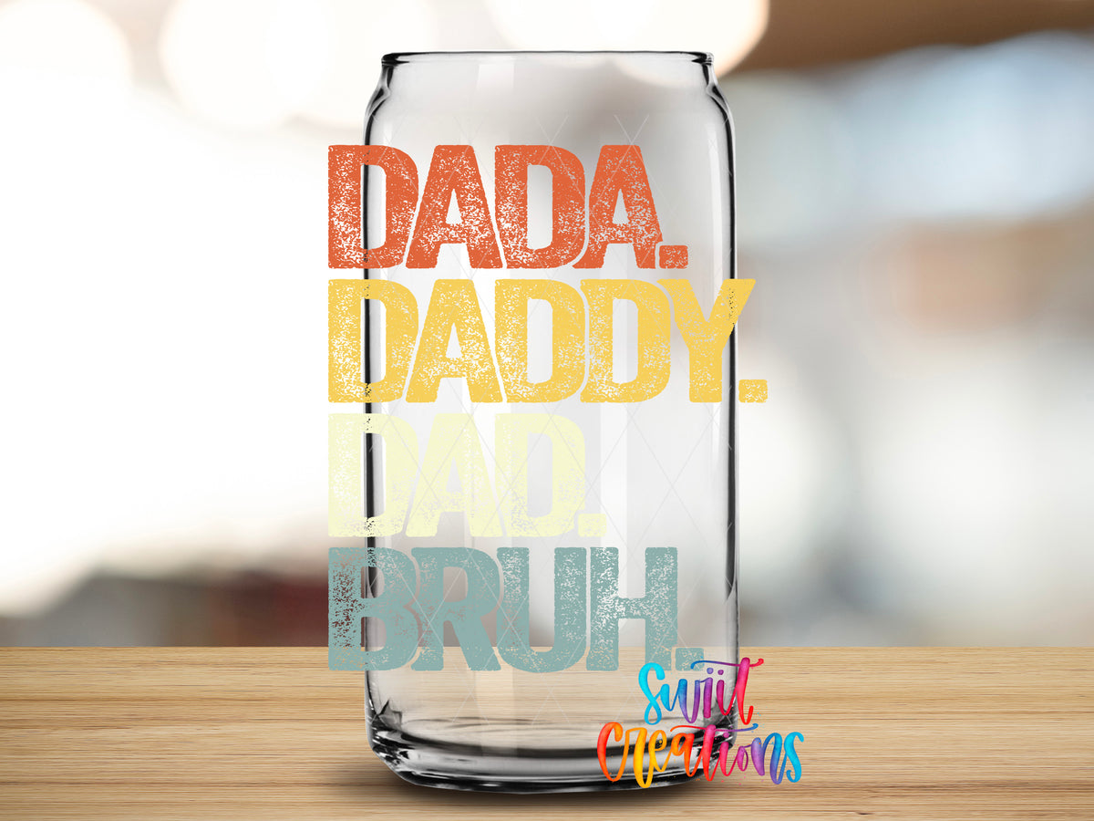 Dada Daddy Dad Bruh design close-up on a clear glass can tumbler