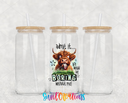 Life Would Be Boring Without Me clear glass tumbler group mockup with bamboo lids and straws