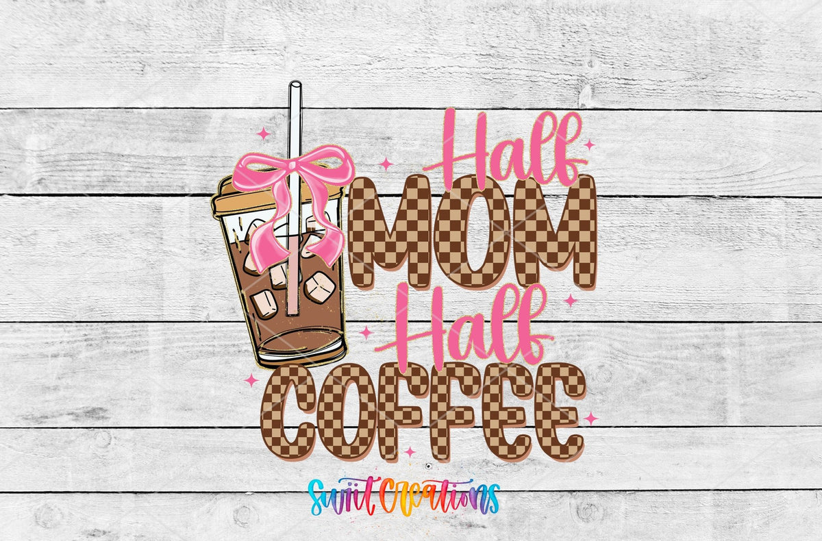 Half Mom Half Coffee UV DTF transfer shown as a full artwork preview from Swiit Creations