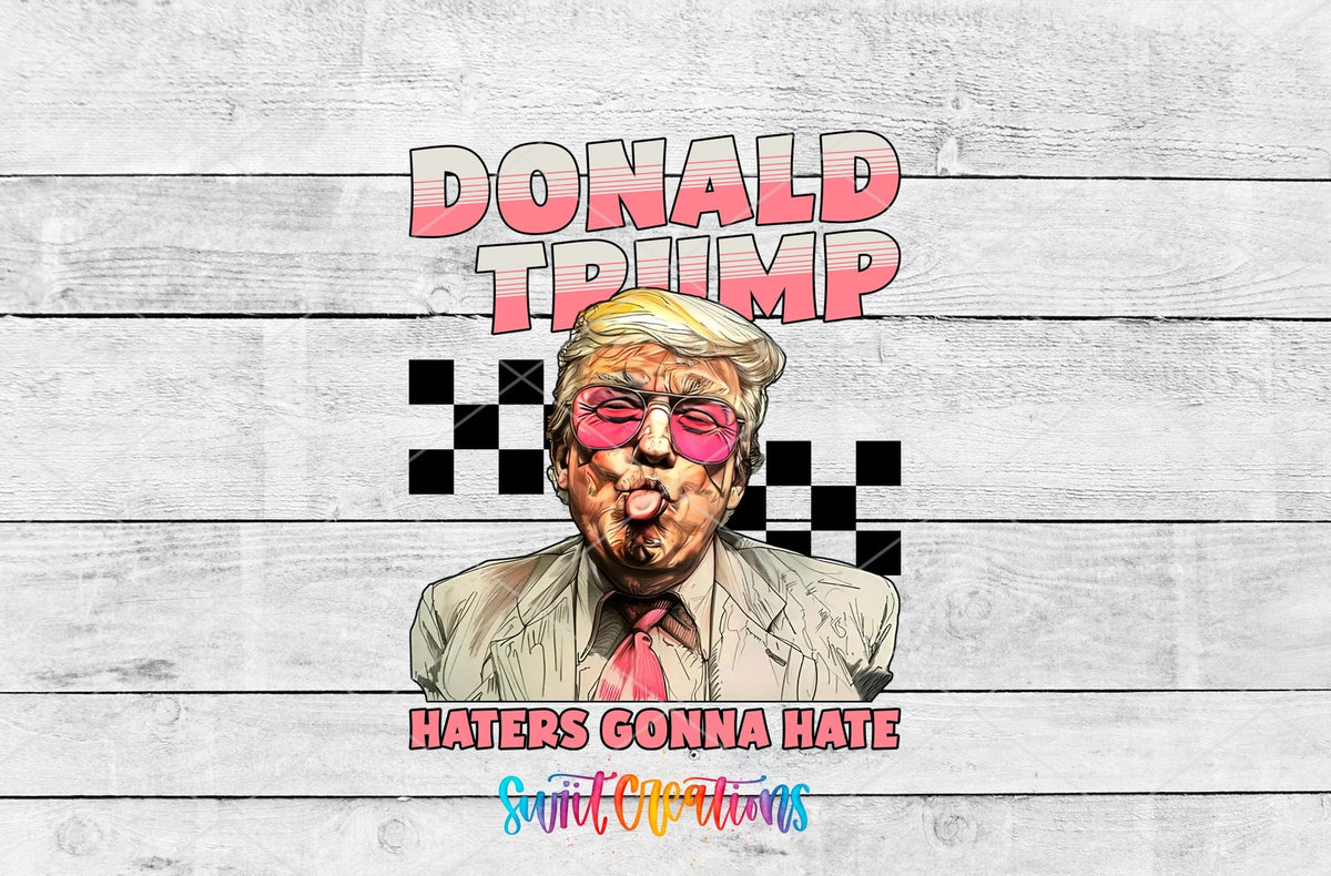 Haters Gonna Hate Trump UV DTF Cup Decal | UV942 - Swiit Creations