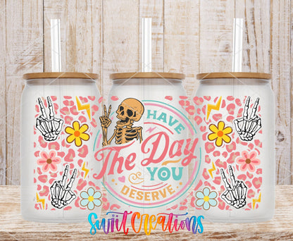 Have The Day You Deserve UV DTF Transfer Tumbler Wrap | Pink Leopard Skeleton | DTF166 - Swiit Creations