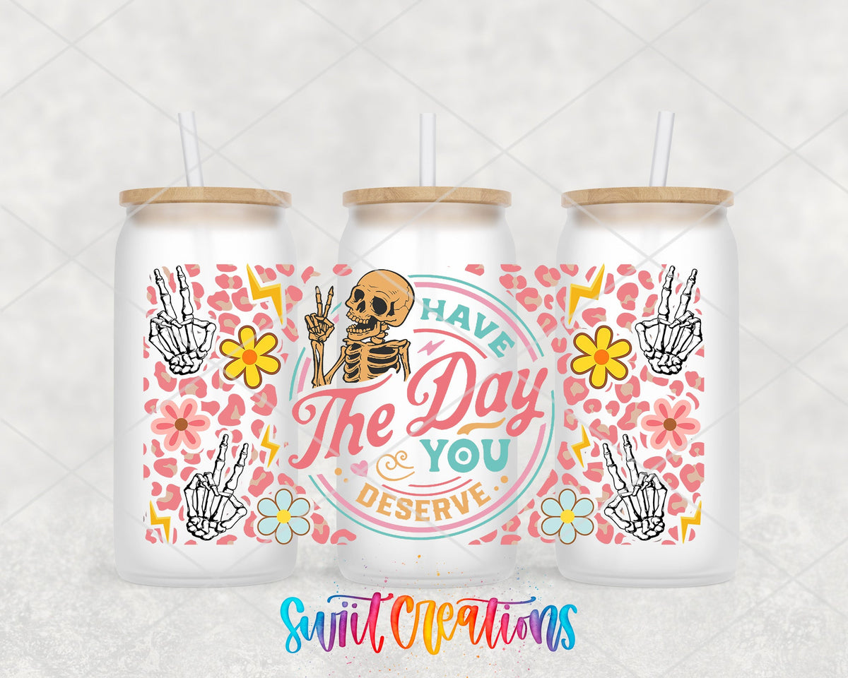 Have The Day You Deserve UV DTF Transfer Tumbler Wrap | Pink Leopard Skeleton | DTF166 - Swiit Creations