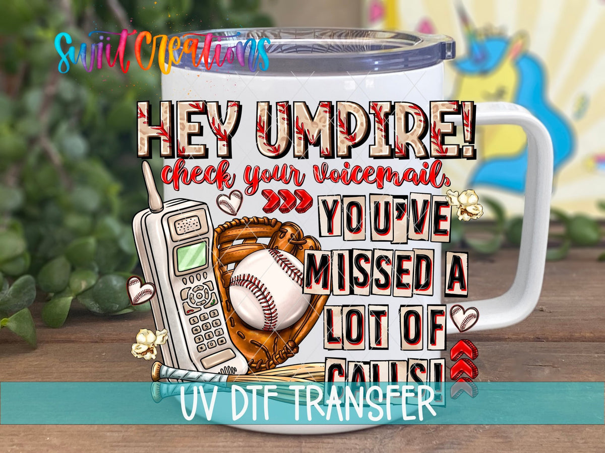 Hey Umpire Funny Baseball UV DTF transfer displayed on a white coffee mug from Swiit Creations