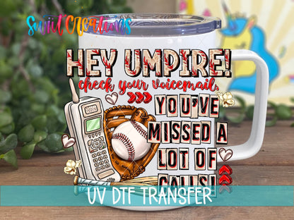Hey Umpire Funny Baseball UV DTF transfer displayed on a white coffee mug from Swiit Creations