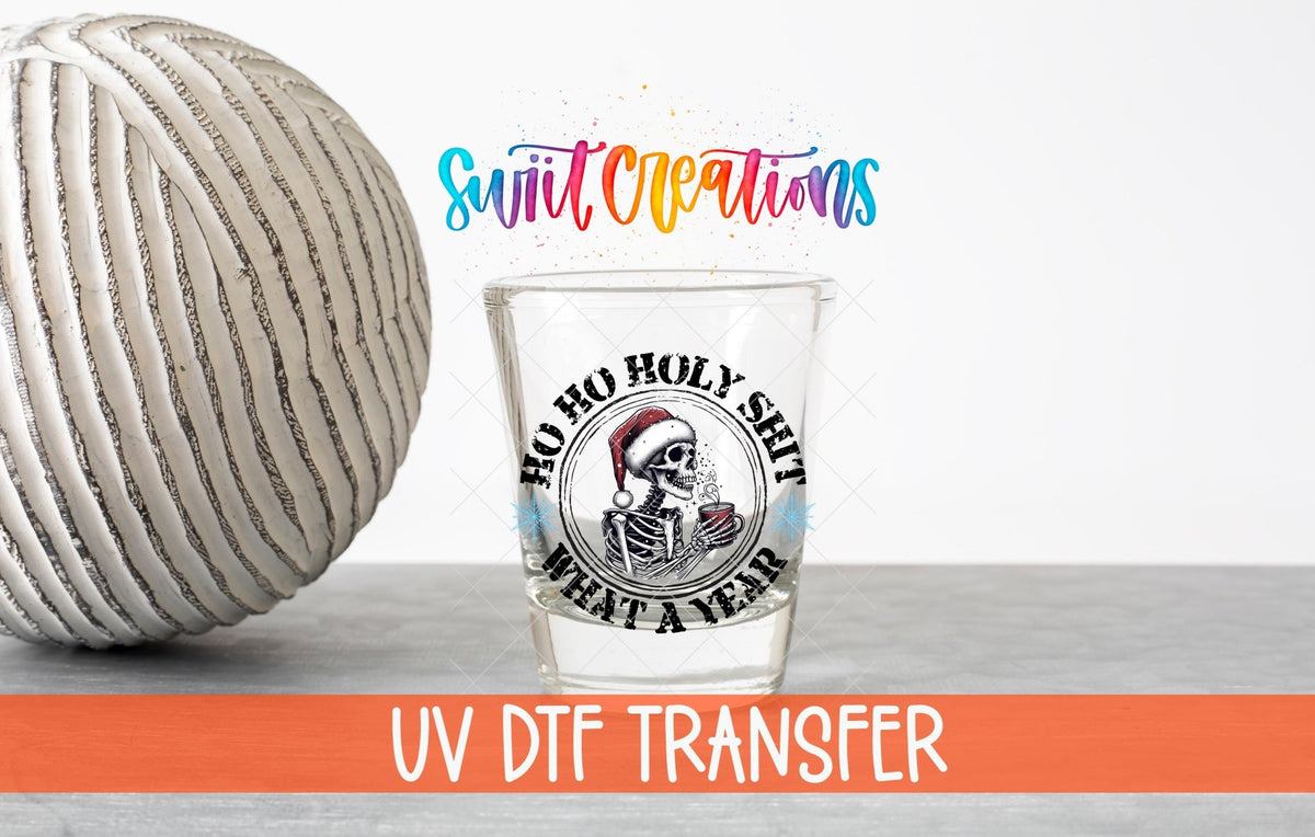 Ho Ho Holy Shit What a Year UV DTF Shot Glass Transfer | SG1035 - Swiit Creations