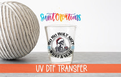 Ho Ho Holy Shit What a Year UV DTF Shot Glass Transfer | SG1035 - Swiit Creations