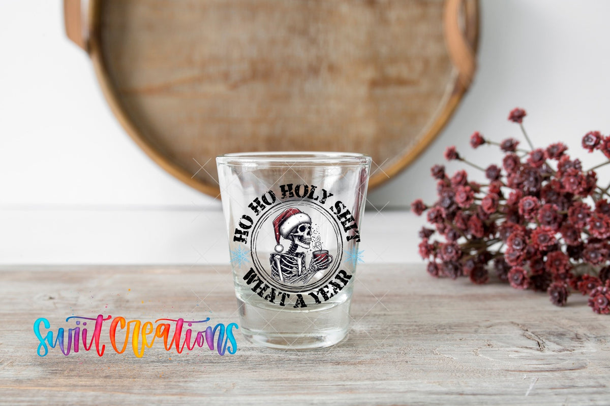 Ho Ho Holy Shit What a Year UV DTF Shot Glass Transfer | SG1035 - Swiit Creations
