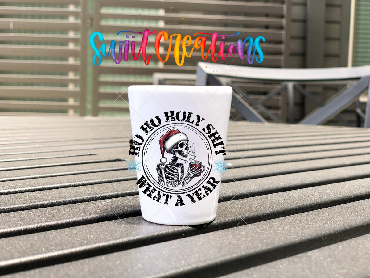 Ho Ho Holy Shit What a Year UV DTF Shot Glass Transfer | SG1035 - Swiit Creations
