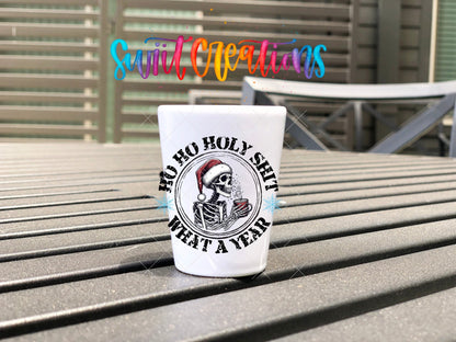Ho Ho Holy Shit What a Year UV DTF Shot Glass Transfer | SG1035 - Swiit Creations