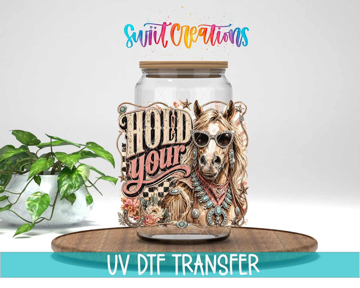 Hold Your Horse Western Glam UV DTF Transfer | Cowgirl Horse Drinkware Design | UV2077 - Swiit Creations