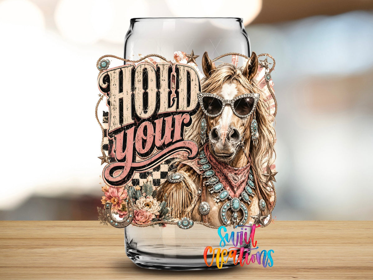 Hold Your Horse Western Glam UV DTF Transfer | Cowgirl Horse Drinkware Design | UV2077 - Swiit Creations