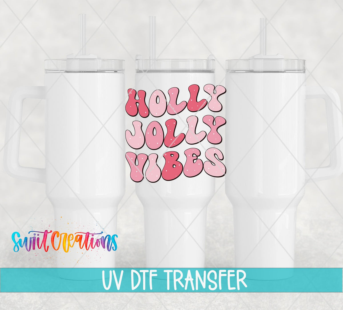 Swiit Creations UV DTF Holly Jolly Vibes Christmas transfer shown on a white tumbler set