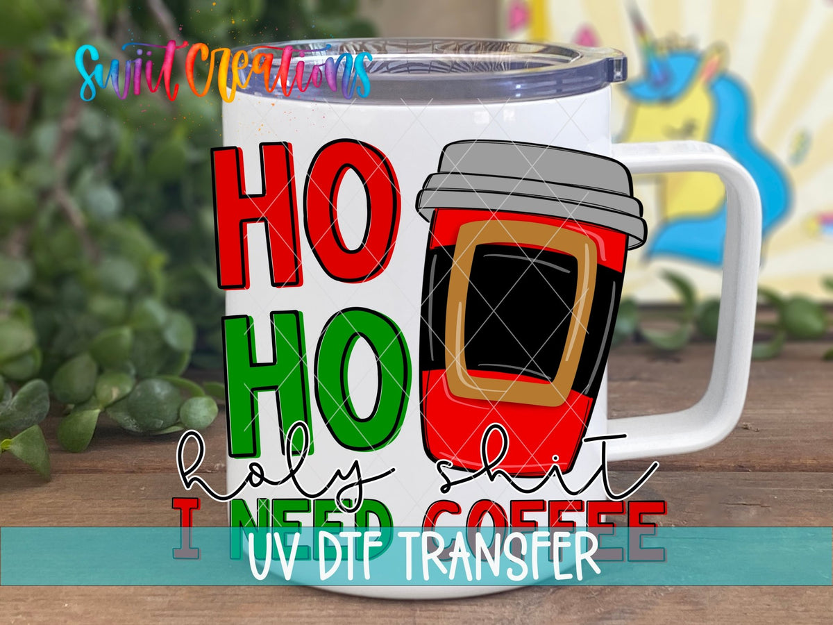 Holy Sh*t I Need Coffee Christmas UV DTF Cup Decal | UV1542 - Swiit Creations