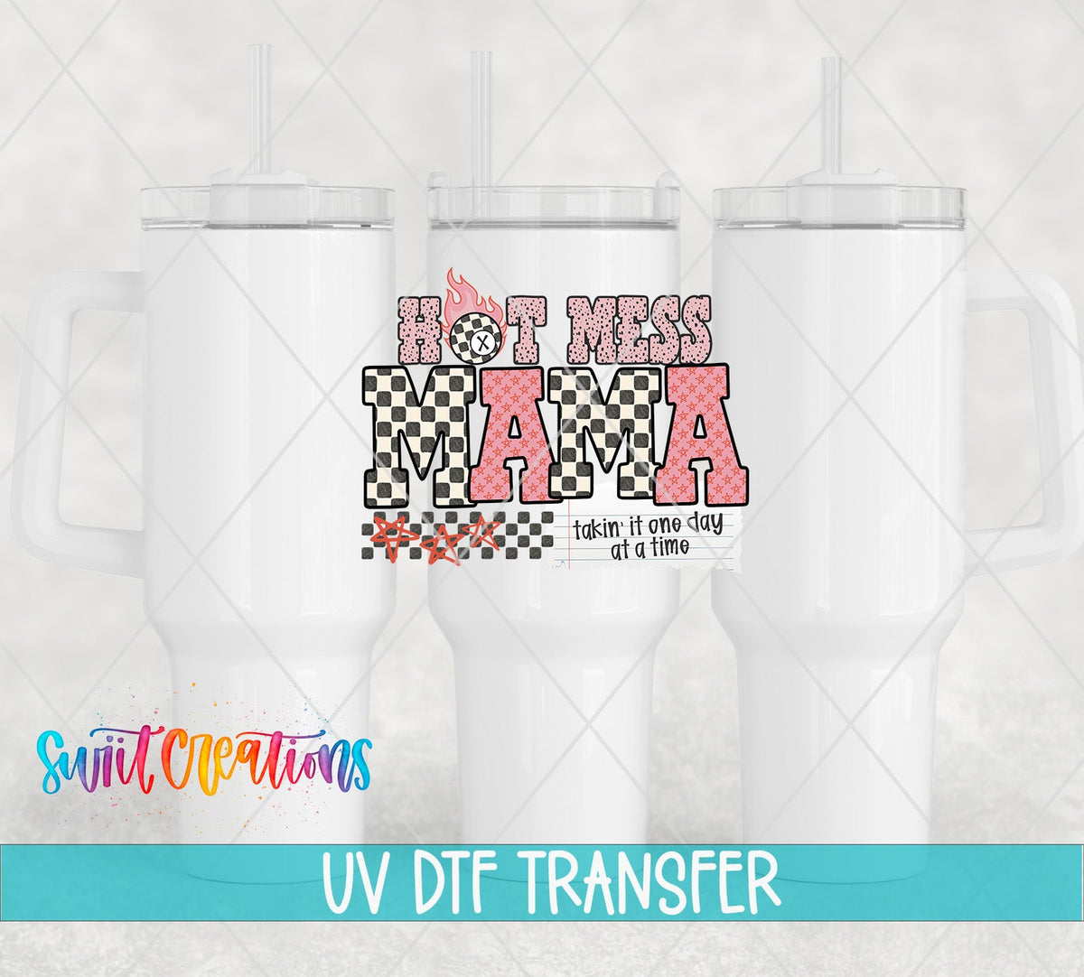 Hot Mess Mama UV DTF transfer applied to a white tumbler set from Swiit Creations