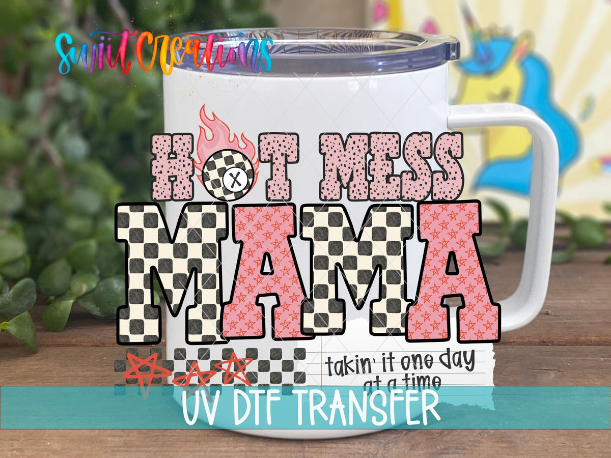Hot Mess Mama UV DTF transfer displayed on a white coffee mug from Swiit Creations