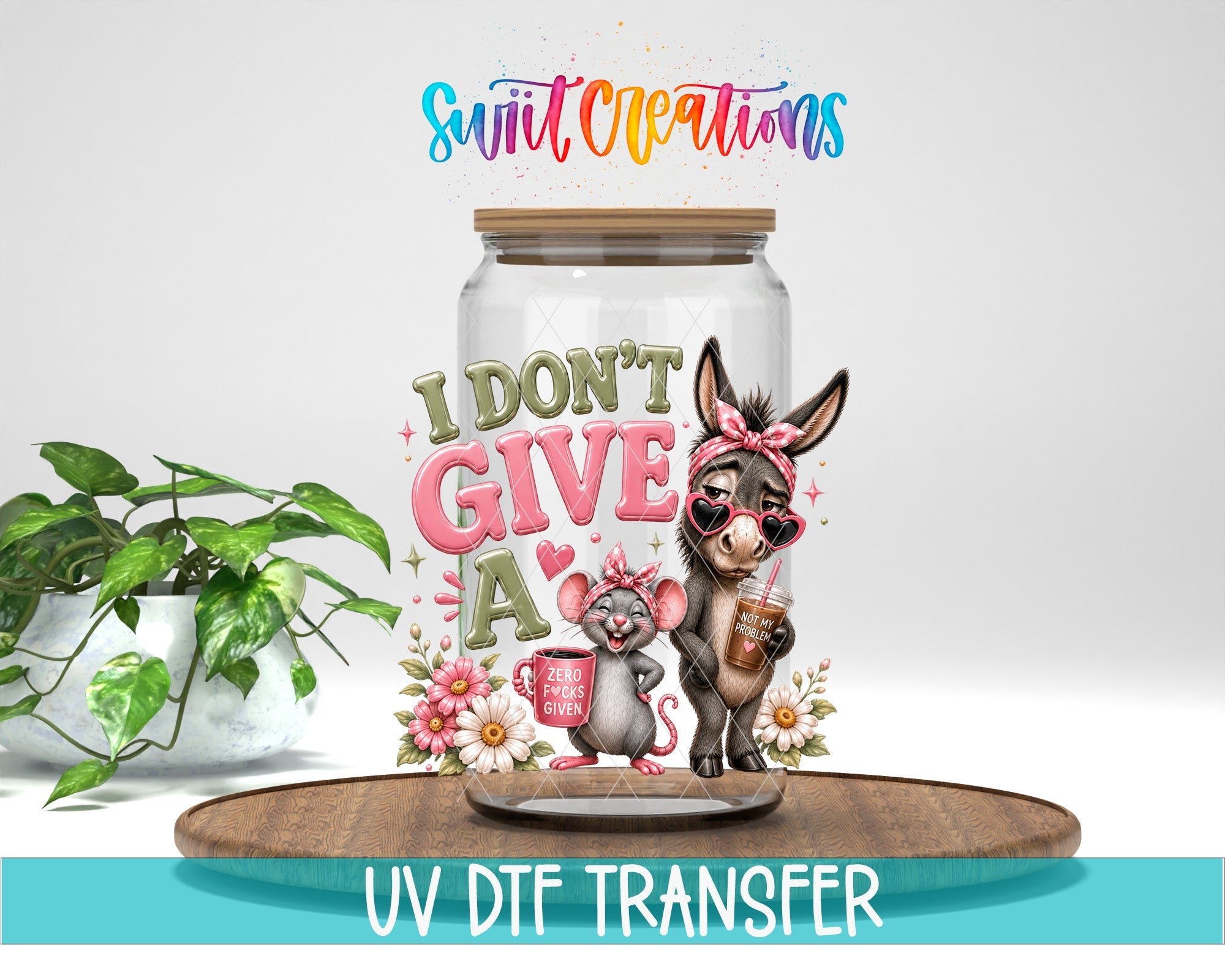 I Don't Give A Rat's Ass Donkey Mouse UV DTF Tumbler Transfer Decal | UV2038 - Swiit Creations