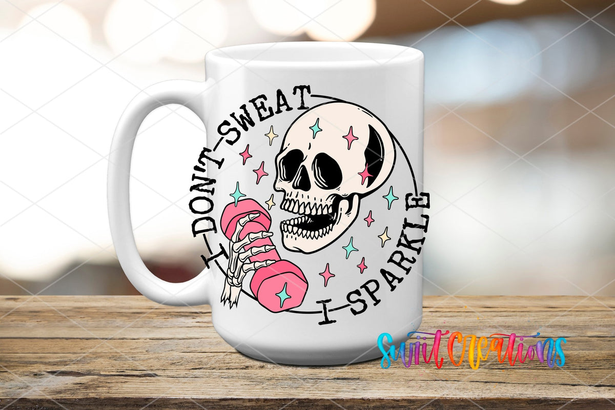 I Don’t Sweat I Sparkle UV DTF transfer displayed on a white ceramic mug from Swiit Creations