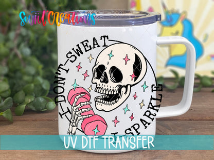 I Don’t Sweat I Sparkle UV DTF transfer displayed on a white coffee mug from Swiit Creations