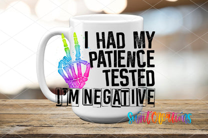 I Had My Patience Tested I'm Negative UV DTF Cup Decal | UV485 - Swiit Creations