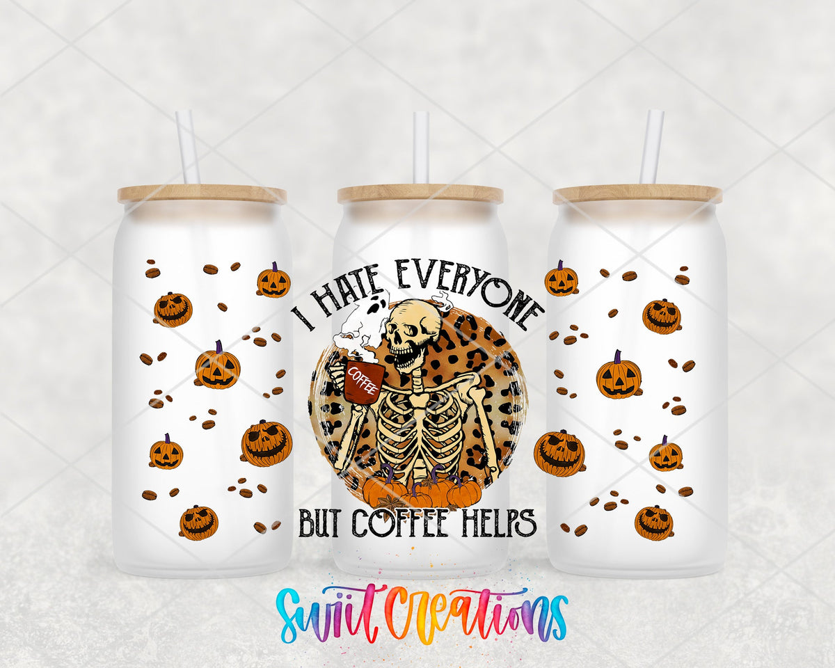 I Hate Everyone But Coffee Helps UV DTF Transfer Tumbler Wrap | Skeleton Halloween | DTF112 - Swiit Creations