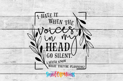 I Hate It When The Voices In My Head Go Silent UV DTF Decal | Funny Quote Tumbler Wrap | UV331 - Swiit Creations