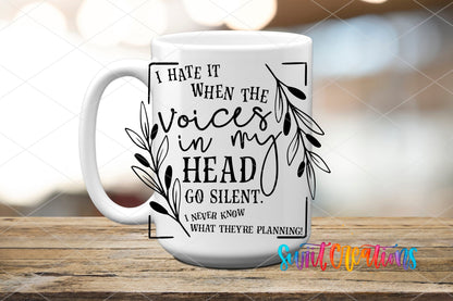 I Hate It When The Voices In My Head Go Silent UV DTF Decal | Funny Quote Tumbler Wrap | UV331 - Swiit Creations