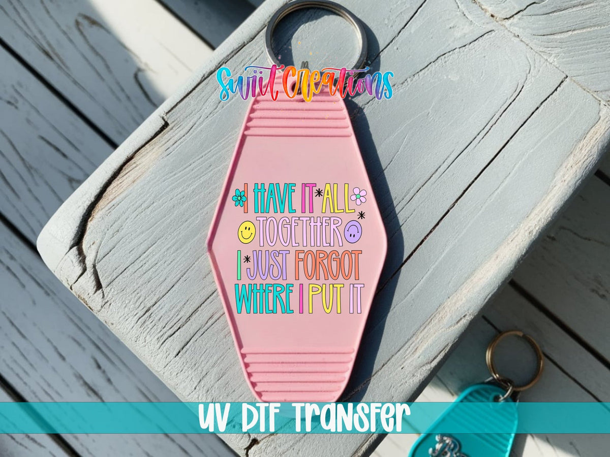 I Have It All Together I Just Forgot Where I Put It Retro Pastel Motel Keychain UV DTF Transfer | MK2037 - Swiit Creations