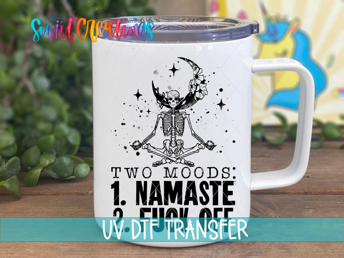 I Have Two Moods 1 - Namaste 2 - Fuck Off UV DTF Cup Decal | UV517 - Swiit Creations
