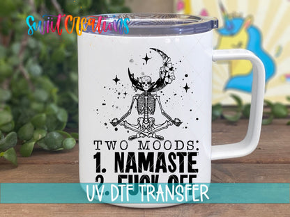 I Have Two Moods 1 - Namaste 2 - Fuck Off UV DTF Cup Decal | UV517 - Swiit Creations