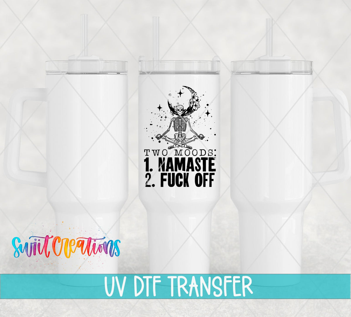 I Have Two Moods 1 - Namaste 2 - Fuck Off UV DTF Cup Decal | UV517 - Swiit Creations