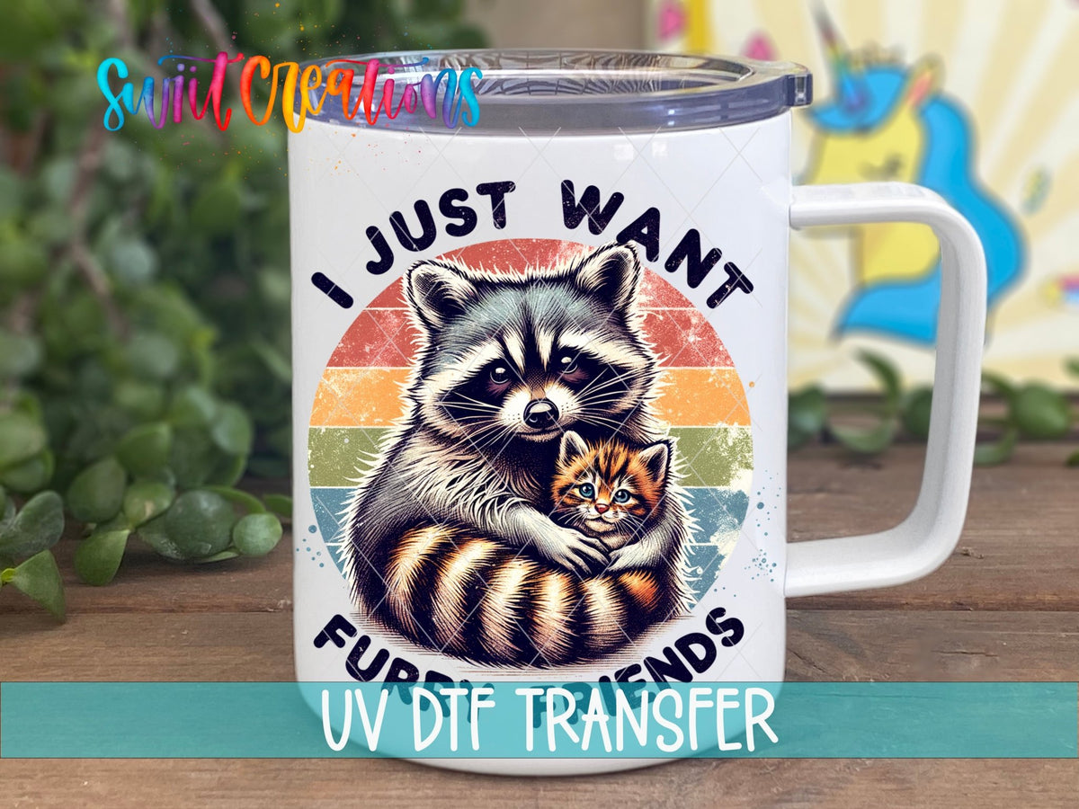 I Just Want Furry Friends UV DTF transfer displayed on a white coffee mug from Swiit Creations