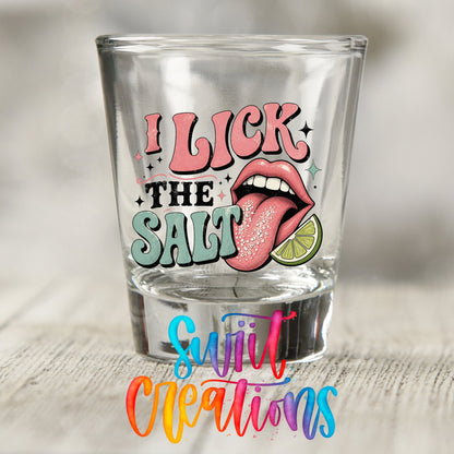 I Lick The Salt Shot Glass UV DTF Transfer | Tequila Lime Adult Humor | SG2042 - Swiit Creations