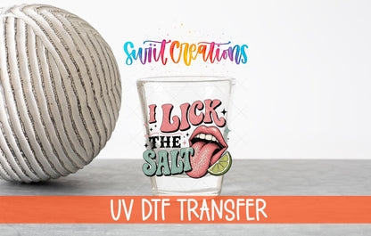 I Lick The Salt Shot Glass UV DTF Transfer | Tequila Lime Adult Humor | SG2042 - Swiit Creations