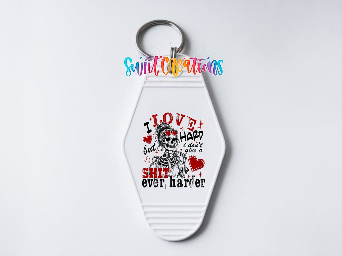I Love Hard Motel Keychain UV DTF Transfer | Skeleton Attitude Design | MK1920 - Swiit Creations