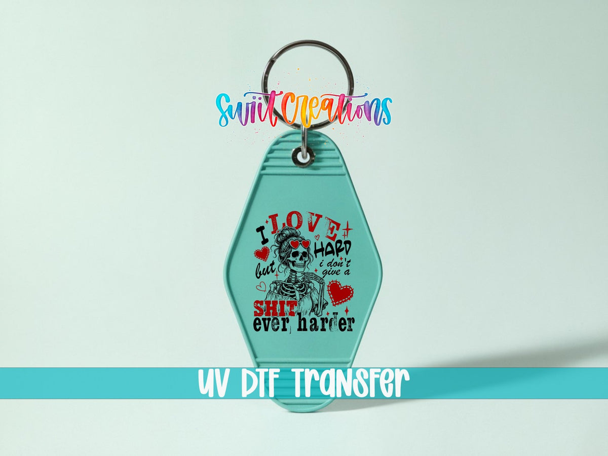 I Love Hard Motel Keychain UV DTF Transfer | Skeleton Attitude Design | MK1920 - Swiit Creations