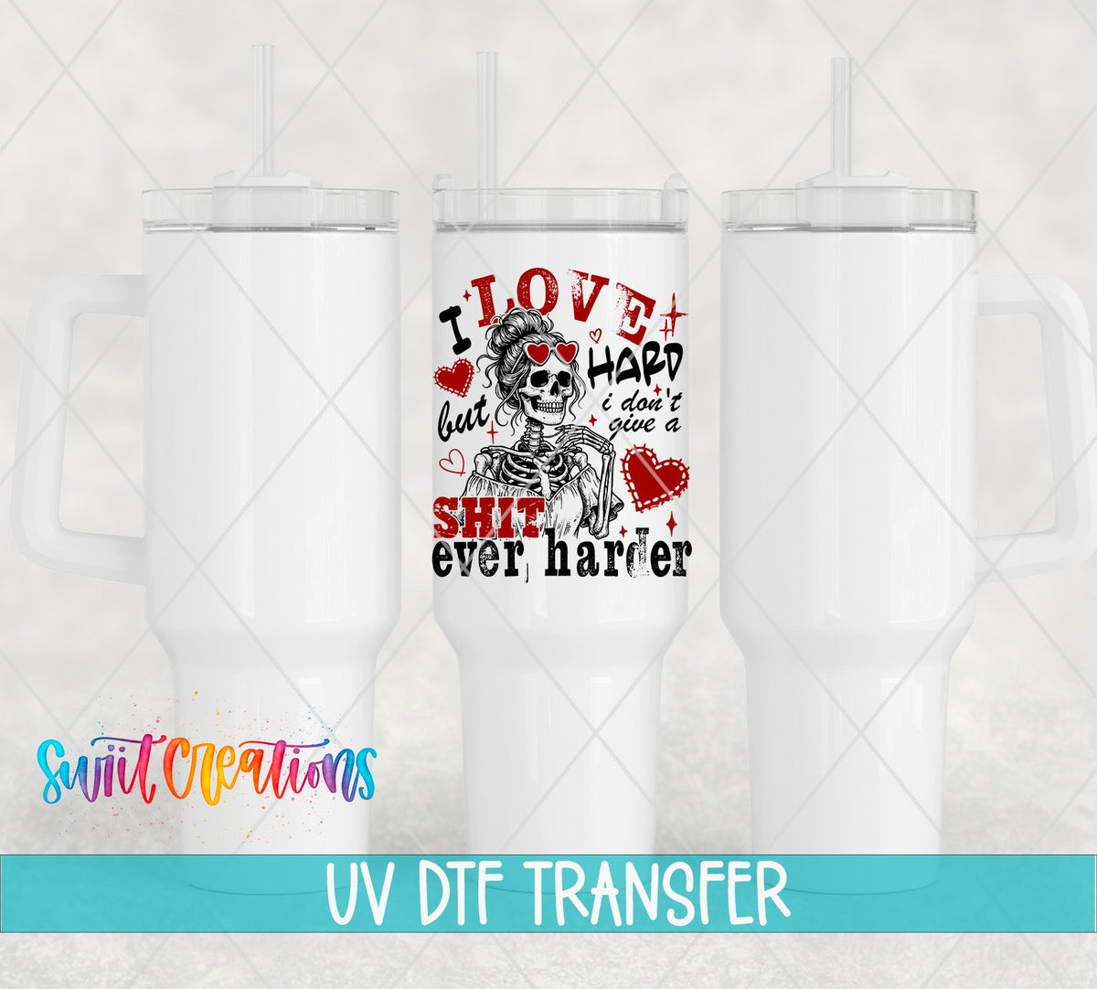 I Love Hard UV DTF transfer applied to a white tumbler set from Swiit Creations