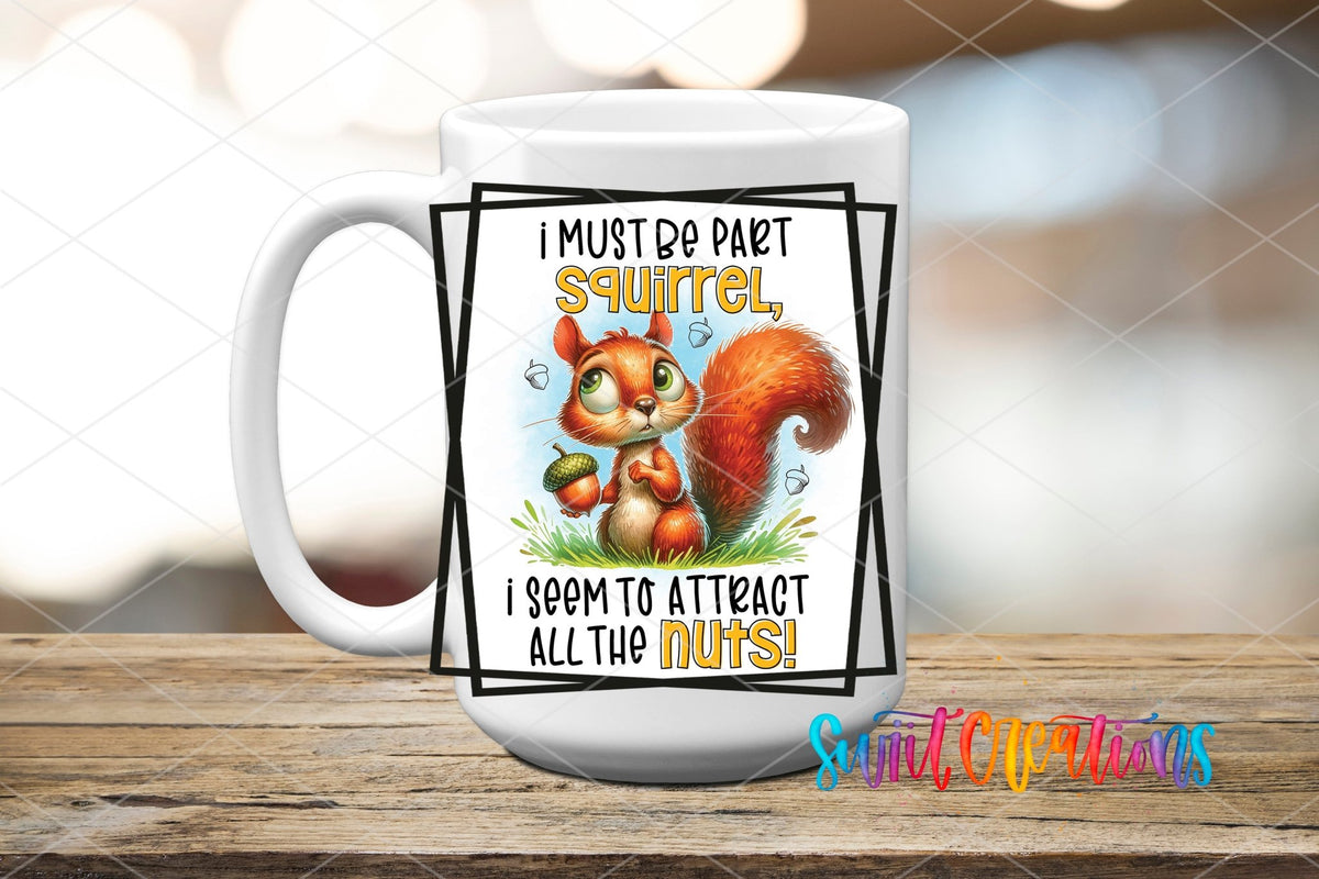 I Must Be a Squirrel UV DTF Cup Decal | UV877 - Swiit Creations