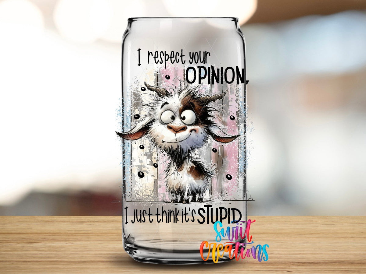 I Respect You Opinion UV DTF Cup Decal | UV999 - Swiit Creations
