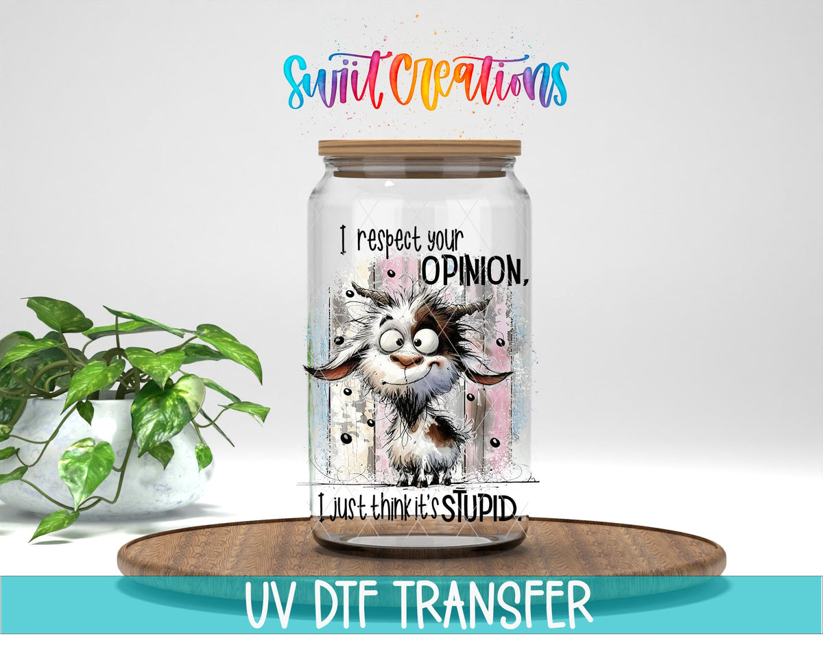 I Respect You Opinion UV DTF Cup Decal | UV999 - Swiit Creations