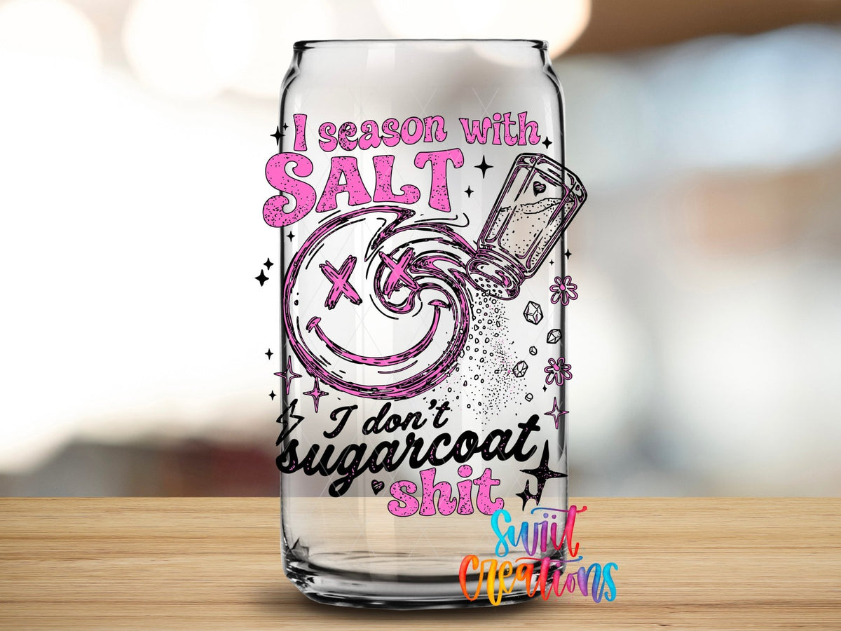 I Season With Salt Sarcastic Smiley UV DTF transfer applied to a clear glass can from Swiit Creations