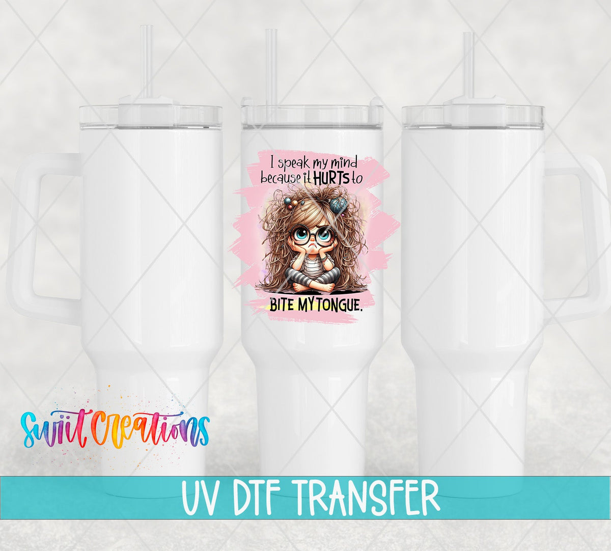 I Speak My Mind UV DTF Cup Decal | UV1000 - Swiit Creations