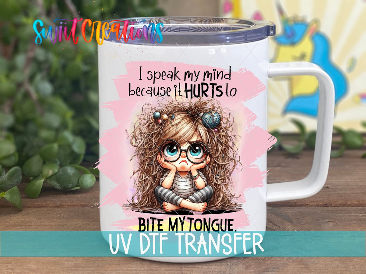 I Speak My Mind UV DTF Cup Decal | UV1000 - Swiit Creations