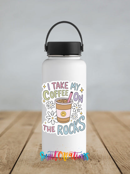 I Take My Coffee on the Rocks Sticker | Cute Waterproof Coffee Vinyl Decal | SS1534 - Swiit Creations