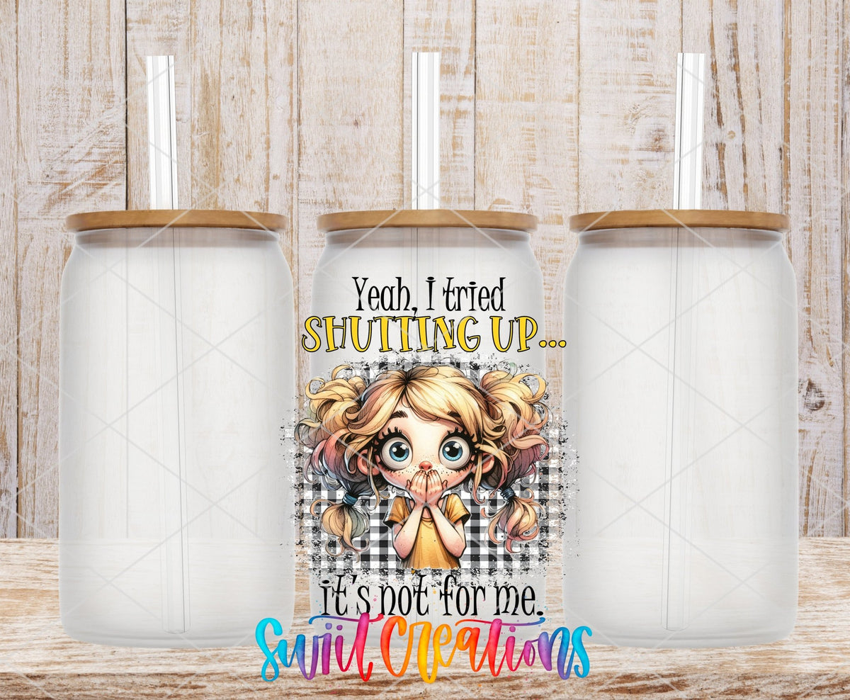 I Tried Shutting Up UV DTF Cup Decal | UV1011 - Swiit Creations