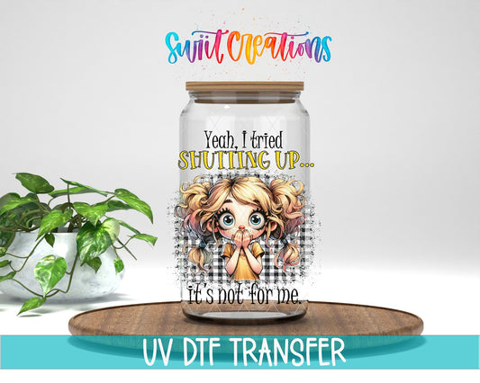 I Tried Shutting Up UV DTF Cup Decal | UV1011 - Swiit Creations